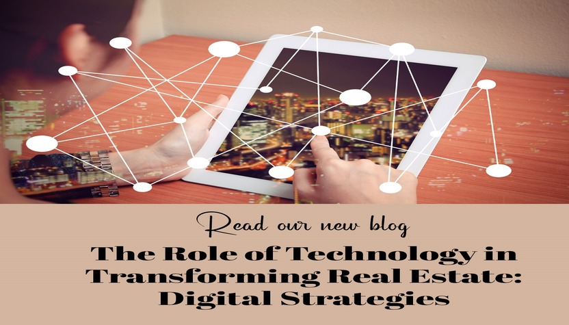 The Role of Technology in Transforming Real Estate: Digital Strategies