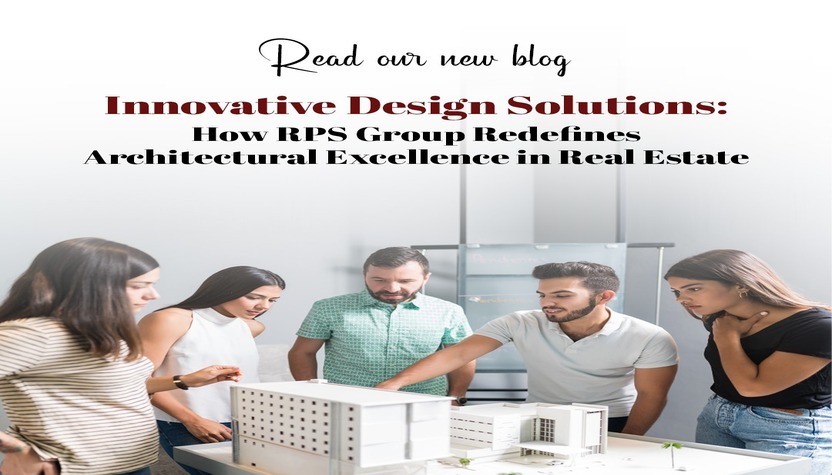 Innovative Design Solutions: How RPS Group Redefines Architectural Excellence in Real Estate
